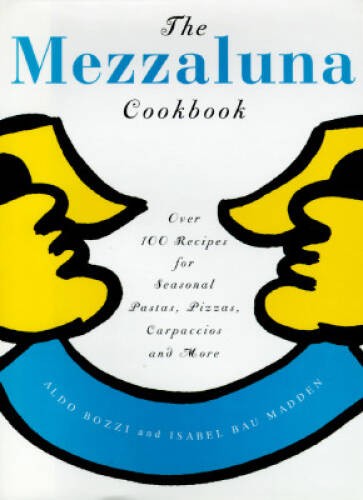 The mezzaluna cookbook - the, cookbook: